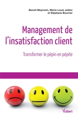 Management de l'insatisfaction client : transformer le pépin en pépite - Benoît Meyronin
