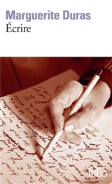 Ecrire - Marguerite Duras