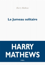 Le jumeau solitaire - Harry Mathews