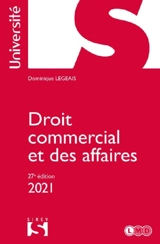 Droit commercial et des affaires : 2021 - Dominique Legeais