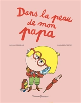 Dans la peau de mon papa - Mathias de Breyne