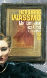 Le livre de Dina. Vol. 3. Mon bien-aimé est à moi - Herbjorg Wassmo