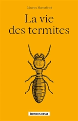 La vie des termites - Maurice Maeterlinck