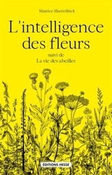 L'intelligence des fleurs. La vie des abeilles - Maurice Maeterlinck