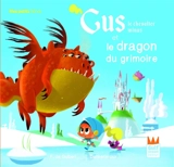 Gus, le chevalier minus. Gus, le chevalier minus et le dragon du grimoire - Françoise de Guibert