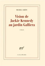 Vision de Jackie Kennedy au jardin Galliera - Michel Crépu