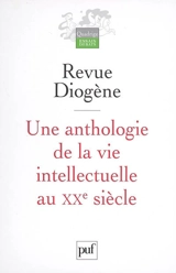 Une anthologie de la vie intellectuelle au XXe siècle - Diogène (Périodique)