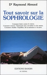 Tout savoir sur la sophrologie - Raymond Abrezol