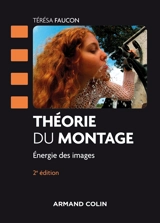 Théorie du montage : énergie des images - Térésa Faucon