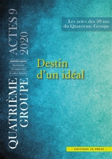 Destin d'un idéal : les actes des 50 ans du Quatrième groupe - Quatrième groupe-Organisation psychanalytique de langue française. Journées scientifiques (2019 ; Paris)