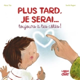 Plus tard, je serai... toujours à tes côtés ! - Marie Tibi