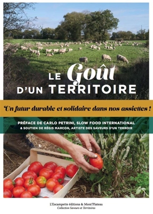 Le goût d'un territoire : un futur durable et solidaire dans nos assiettes