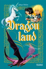 Dragonland. Vol. 2. L'héritier du royaume caché - Johan Heliot