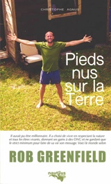 Pieds nus sur la Terre ou Le monde selon Rob Greenfield - Christophe Agnus-Rivière