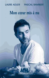 Mon coeur mis à nu - Laure Adler