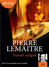 Travail soigné - Pierre Lemaitre