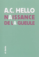 Naissance de la gueule - Anne-Claire Hello