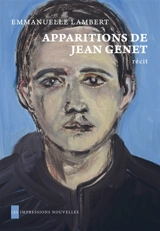 Apparitions de Jean Genet - Emmanuelle Lambert