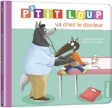 P'tit Loup va chez le docteur - Orianne Lallemand