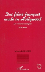 Des films français made in Hollywood : les versions multiples 1929-1935 - Martin Barnier