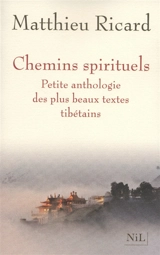 Chemins spirituels : petite anthologie des plus beaux textes tibétains