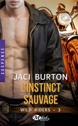 Wild riders. Vol. 3. L'instinct sauvage - Jaci Burton