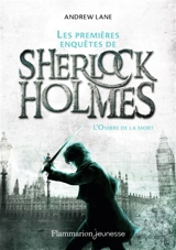 Les premières enquêtes de Sherlock Holmes. Vol. 1. L'ombre de la mort - Andrew Lane