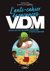 L'anti-cahier de vacances VDM : des jeux, des tests, des conseils, de la lecture, le tout à la sauce VDM - Vie de merde