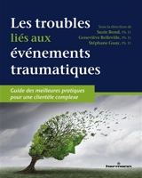 Les troubles liés aux événements traumatiques : guide des meilleures pratiques pour une clientèle complexe