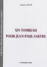 Un tombeau pour Jean-Paul Sartre - Jacques Atlan