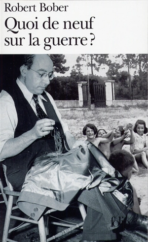 Quoi de neuf sur la guerre ? - Robert Bober