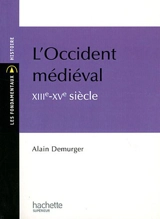 L'Occident médiéval : XIIIe-XVe siècle - Alain Demurger