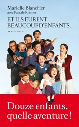 Et ils eurent beaucoup d'enfants... : témoignage - Marielle Blanchier