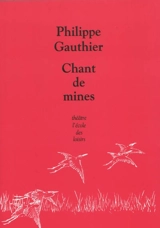 Chant de mines - Philippe Gauthier