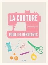 La couture pour les débutants - Clémentine Lubin