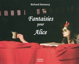 Fantaisies pour Alice - Richard Demarcy