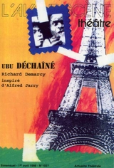 Avant-scène théâtre (L'), n° 1027. Ubu déchaîné : inspiré d'Alfred Jarry - Richard Demarcy