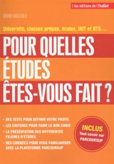 Pour quelles études êtes-vous fait ? : université, classes prépas, écoles, DUT et BTS... - Bruno Magliulo