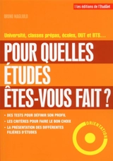 Pour quelles études êtes-vous fait ? : université, classes prépas, écoles, DUT et BTS... - Bruno Magliulo