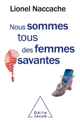 Nous sommes tous des femmes savantes - Lionel Naccache