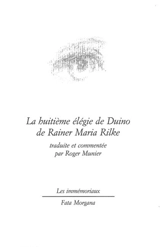 La huitième élégie de Duino. La déchirure : méditation sur la huitième élégie - Rainer Maria Rilke