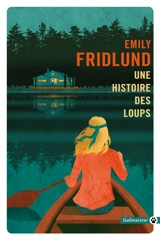Une histoire des loups - Emily Fridlund