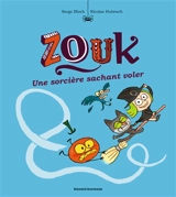 Zouk. Vol. 20. Une sorcière sachant voler - Serge Bloch