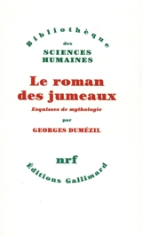 Le roman des jumeaux : esquisses de mythologie - Georges Dumézil