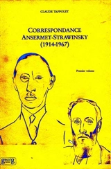 Correspondance Ansermet-Strawinsky, 1914-1967. Vol. 1 - Ernest Ansermet