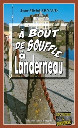 A bout de souffle à Landerneau - Jean-Michel Arnaud