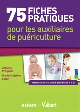 75 fiches pratiques pour les auxilliaires de puériculture - Armelle Pringault