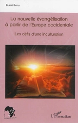 La nouvelle évangélisation à partir de l'Europe occidentale : les défis d'une inculturation - Blaise Bayili