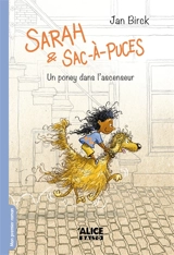 Sarah et Sac-à-puces. Un poney dans l'ascenseur - Jan Birck