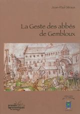 La Geste des abbés de Gembloux - Jean-Paul Straus